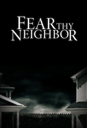 Fear Thy Neighbor